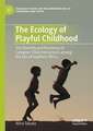 The Ecology of Playful Childhood: The Diversity and Resilience of Caregiver-Child Interactions among the San of Southern Africa