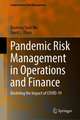 Pandemic Risk Management in Operations and Finance: Modeling the Impact of COVID-19