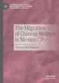 The Migration of Chinese Women to Mexico City