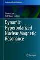 Dynamic Hyperpolarized Nuclear Magnetic Resonance