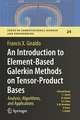 An Introduction to Element-Based Galerkin Methods on Tensor-Product Bases: Analysis, Algorithms, and Applications