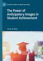 The Power of Anticipatory Images in Student Achievement