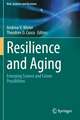 Resilience and Aging: Emerging Science and Future Possibilities