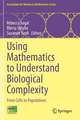 Using Mathematics to Understand Biological Complexity: From Cells to Populations