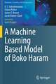 A Machine Learning Based Model of Boko Haram