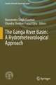 The Ganga River Basin: A Hydrometeorological Approach