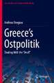 Greece’s Ostpolitik: Dealing With the ‘‘Devil’’