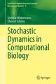 Stochastic Dynamics in Computational Biology