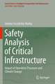 Safety Analysis of Critical Infrastructure: Impact of Operation Processes and Climate Change