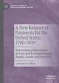 A New Balance of Payments for the United States, 1790–1919: International Movement of Free and Enslaved People, Funds, Goods and Services