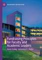 Fundraising Principles for Faculty and Academic Leaders