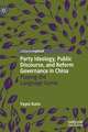 Party Ideology, Public Discourse, and Reform Governance in China: Playing the Language Game