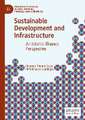 Sustainable Development and Infrastructure: An Islamic Finance Perspective