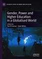 Gender, Power and Higher Education in a Globalised World