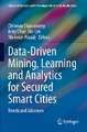 Data-Driven Mining, Learning and Analytics for Secured Smart Cities: Trends and Advances