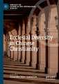 Ecclesial Diversity in Chinese Christianity