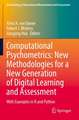 Computational Psychometrics: New Methodologies for a New Generation of Digital Learning and Assessment: With Examples in R and Python