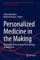 Personalized Medicine in the Making: Philosophical Perspectives from Biology to Healthcare