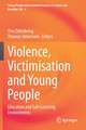 Violence, Victimisation and Young People: Education and Safe Learning Environments