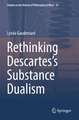 Rethinking Descartes’s Substance Dualism