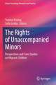 The Rights of Unaccompanied Minors: Perspectives and Case Studies on Migrant Children