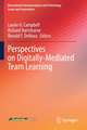 Perspectives on Digitally-Mediated Team Learning