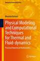 Physical Modeling and Computational Techniques for Thermal and Fluid-dynamics: Practical Numerical Mathematics