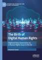 The Birth of Digital Human Rights: Digitized Data Governance as a Human Rights Issue in the EU