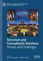 Terrorism and Transatlantic Relations: Threats and Challenges