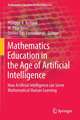 Mathematics Education in the Age of Artificial Intelligence: How Artificial Intelligence can Serve Mathematical Human Learning