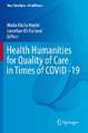 Health Humanities for Quality of Care in Times of COVID -19