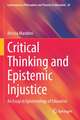 Critical Thinking and Epistemic Injustice: An Essay in Epistemology of Education