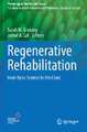 Regenerative Rehabilitation: From Basic Science to the Clinic