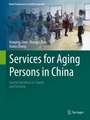 Services for Aging Persons in China: Spatial Variations in Supply and Demand