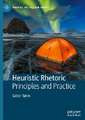 Heuristic Rhetoric: Principles and Practice