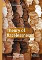 Theory of Racelessness: A Case for Antirace(ism)