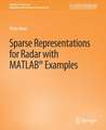 Sparse Representations for Radar with MATLAB Examples