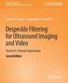 Despeckle Filtering for Ultrasound Imaging and Video, Volume II: Selected Applications, Second Edition