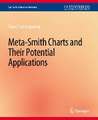 Meta-Smith Charts and Their Applications