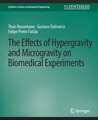 Effects of Hypergravity and Microgravity on Biomedical Experiments, The