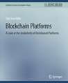 Blockchain Platforms: A Look at the Underbelly of Distributed Platforms