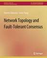 Network Topology and Fault-Tolerant Consensus