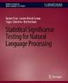 Statistical Significance Testing for Natural Language Processing