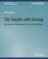 The Trouble With Sharing: Interpersonal Challenges in Peer-to-Peer Exchange