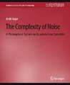 The Complexity of Noise: A Philosophical Outlook on Quantum Error Correction