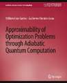 Approximability of Optimization Problems through Adiabatic Quantum Computation