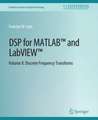 DSP for MATLAB™ and LabVIEW™ II: Discrete Frequency Transforms