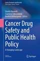 Cancer Drug Safety and Public Health Policy: A Changing Landscape