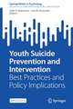 Youth Suicide Prevention and Intervention: Best Practices and Policy Implications