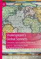 Shakespeare’s Global Sonnets: Translation, Appropriation, Performance